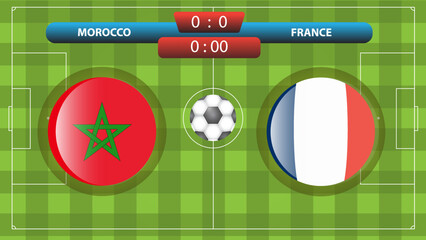 Morocco vs France scoreboard template for soccer competition. Vector illustration. Sport template.