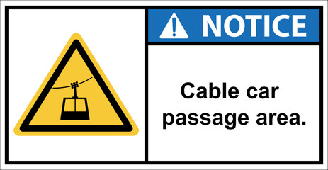 cable car, cable car passing area.,Sign notice