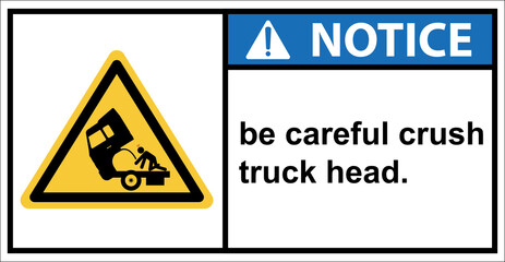 Be careful crush truck head.,sign notice