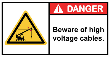 Beware of cranes hooking up high voltage cables.sign danger