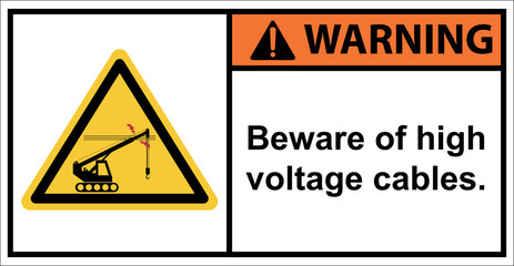 Beware of cranes hooking up high voltage cables.sign warning