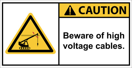 Beware of cranes hooking up high voltage cables.sign caution
