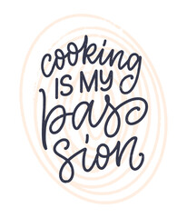 Handwritten lettering quote about kitchen and cooking. Hand drawn unique typography design element for greeting cards, decoration, prints and posters.