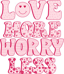 Retro Valentines Day Love. Love More Worry Less