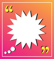 Colored speech bubble. Quotes form and speech box on pink and orange background. 