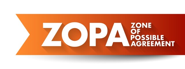 ZOPA Zone Of Possible Agreement - bargaining range in an area where two or more negotiating parties may find common ground, acronym text concept background - obrazy, fototapety, plakaty