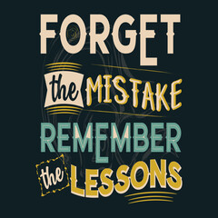 Fototapeta premium forget the mistake remember the lessons