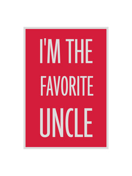 im the favorite uncle 