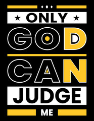 only god can judge me inspirational quotes typography t-shirt design