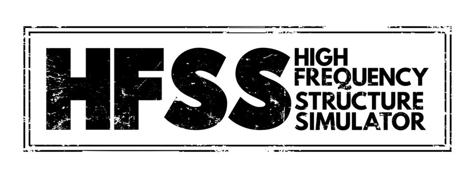 HFSS - High Frequency Structure Simulator acronym text stamp, technology concept background