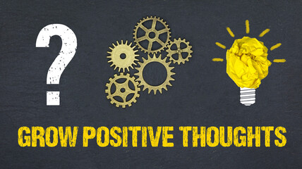 Grow positive thoughts - obrazy, fototapety, plakaty