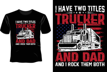 Best trucking dad ever proud American trucker T Shirt Design, Trucker Driver T-Shirt Design