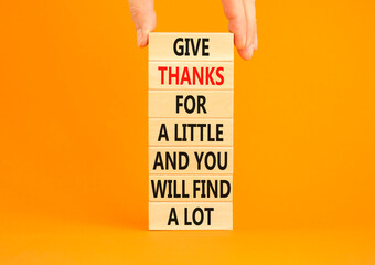 Give thanks symbol. Concept words Give thanks for a little and you will find a lot on wooden...