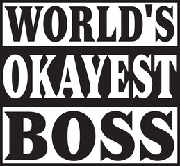 Fototapeta na wymiar World's Okayest Boss.eps