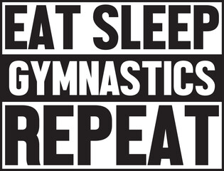 Eat Sleep Gymnastics Repeat.eps