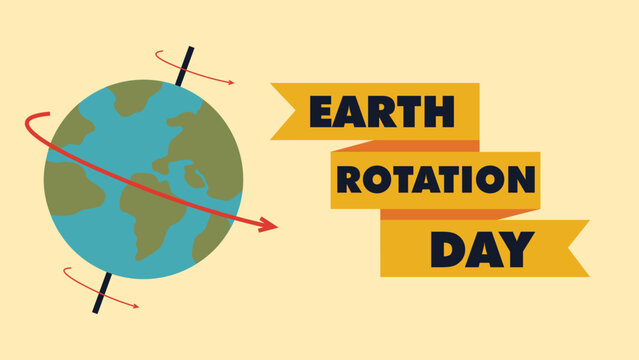 EARTH ROTATION DAY DESIGN BANNER, POSTER OR SOCIAL MEDIA POST