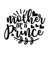 Mother of a Prince svg