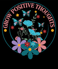Grow Positive Thoughts Shirt Retro Mental Health Inspirational T Shirt Design
