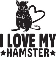  i love my hamster.eps File, Typography t-shirt design