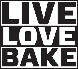  live,love bake.eps File, Typography t-shirt design