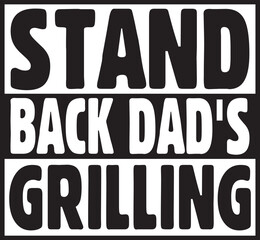 stand back dad's grilling.eps File, Typography T-Shirt Design