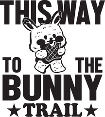 this way to the bunny trail.eps File, Typography T-Shirt Design