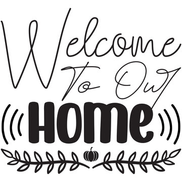 Welcome To Our Home