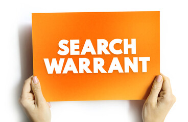 Search warrant - court order that a judge issues to authorize law enforcement officers to conduct a search of a person, location, or vehicle for evidence of a crime, text on card
