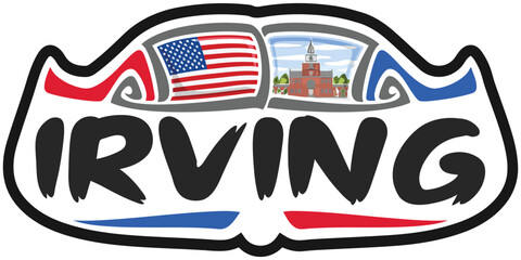 Irving USA United States Flag Travel Souvenir Sticker Skyline Landmark Logo Badge Stamp Seal Emblem Coat of Arms Vector Illustration SVG EPS