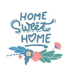 Hand lettering typography poster.Calligraphic quote 'Home sweet home'.For housewarming posters, greeting cards, home decorations.Vector illustration