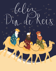 Feliz Dia de Reis translation Happy Kings Day handwritten calligraphy vector. Happy epiphany celebration card, 3 wise men illustration