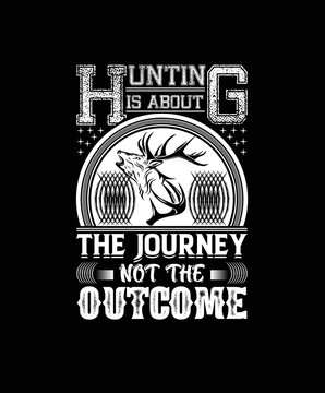 Hunting Is All About The Journey Not the Outcome