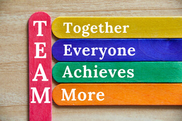 Together everyone achieves more - TEAM. Teamwork concept.
