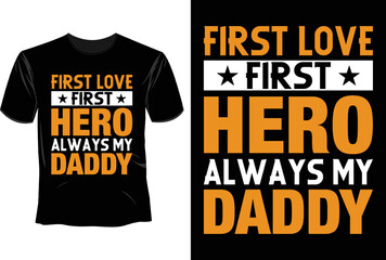 First love first hero always my daddy T Shirt Design, Father's Day T Shirt Design
