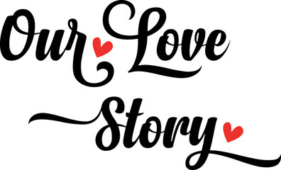 Our Love Story Lettering Vector illustration