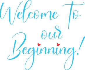 Welcome to our beginning Lettering Vector illustration