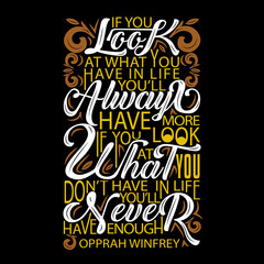 If you look at what you have in life. Motivational Quote