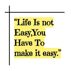 Life is not easy,you have to make it easy line illustration.