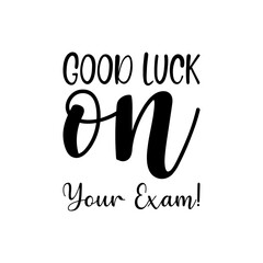 good luck on your exams! quote black letters