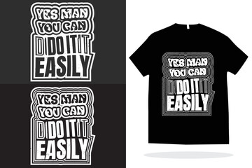 Modern typography inspirational lettering quotes t shirt design suitable for print design