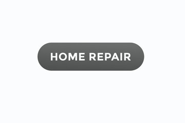 home repair button vectors. sign label speech bubble home repair
