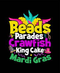 Mardi Gras T-shirt Design Beads Parades Crawfish King Cake Mardi Gras