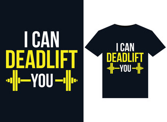 I Can Deadlift You illustrations for print-ready T-Shirts design