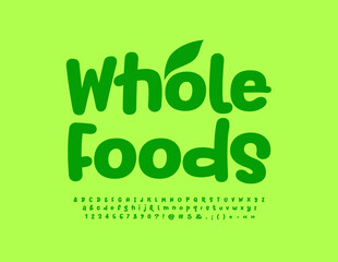Vector creative emblem Whole Foods with decorative Leaf. Green creative Font. Handwritten Alphabet Letters, Numbers and Symbols set