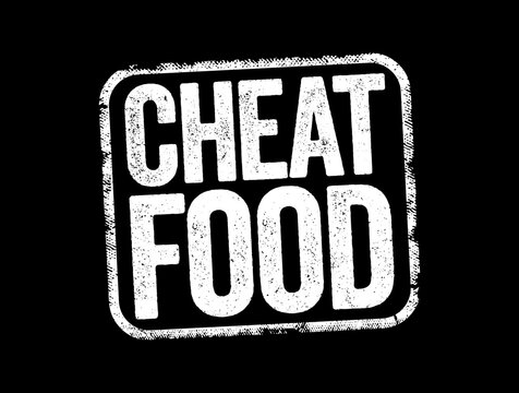 Cheat Food are any meals made up of foods that will not lead you towards your health or weight-loss goals, text stamp concept background