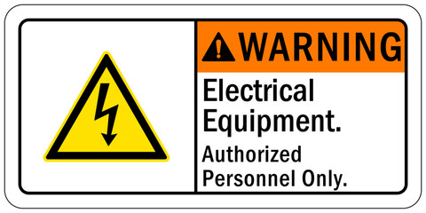 Electrical hazard warning sign and labels authorized personnel only