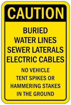 Buried Cable Warning Sign And Labels Buried Water Lines Sewer Laterals Electric Cables No Vehicle Tent Spike Or Hammering Stakes In The Round