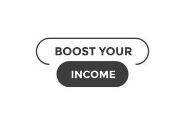 Boost your income button web banner template. Vector Illustration
