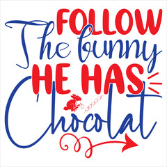 Follow the Bunny He Has Chocolat