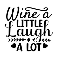 Obraz premium Wine A Little Laugh A Lot